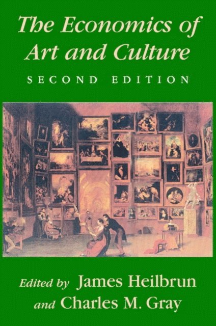 Charles M. Gray, James Heilbrun - Economics of Art and Culture, E-bok