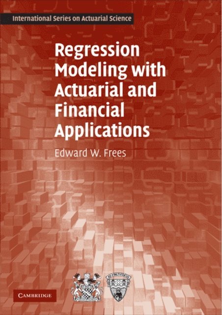 Edward W. Frees - Regression Modeling with Actuarial and Financial Applications, E-bok