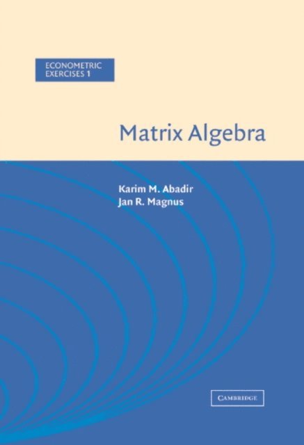 Jan R. Magnus, Karim M. Abadir - Matrix Algebra, E-bok
