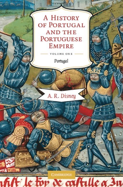 A. R. Disney - History of Portugal and the Portuguese Empire: Volume 1, Portugal, E-bok