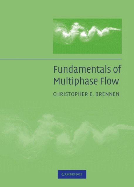 Christopher E. Brennen - Fundamentals of Multiphase Flow, E-bok