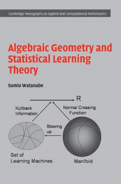 Sumio Watanabe - Algebraic Geometry and Statistical Learning Theory, E-bok