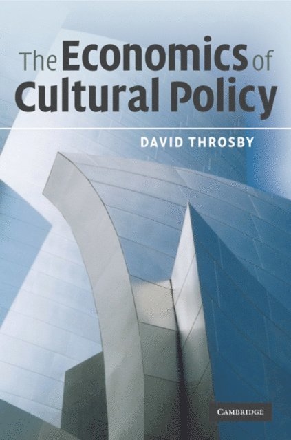 David Throsby - Economics of Cultural Policy, E-bok