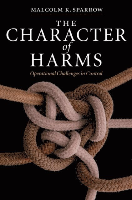 Malcolm K. Sparrow - Character of Harms, E-bok