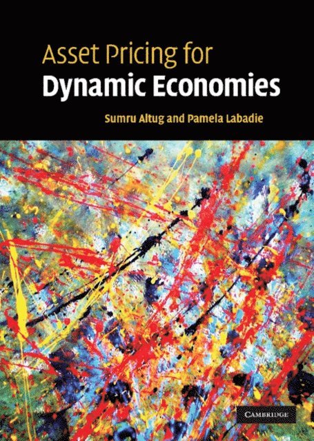 Pamela Labadie, Sumru Altug - Asset Pricing for Dynamic Economies, E-bok