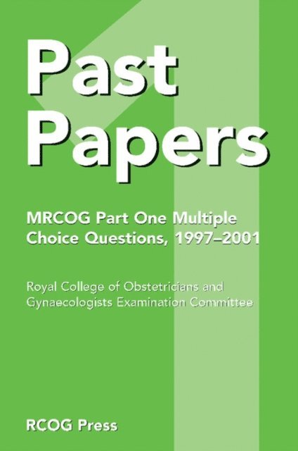MRCOG Examination Committee - Past Papers MRCOG Part One Multiple Choice Questions, E-bok