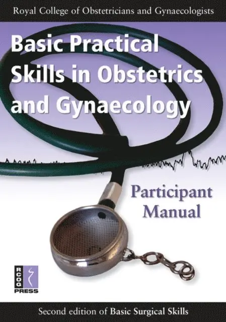 Royal College of Obstetricians and Gynaecologists - Basic Practical Skills in Obstetrics and Gynaecology, E-bok. Tillgänglighet: Lägg i varukorg