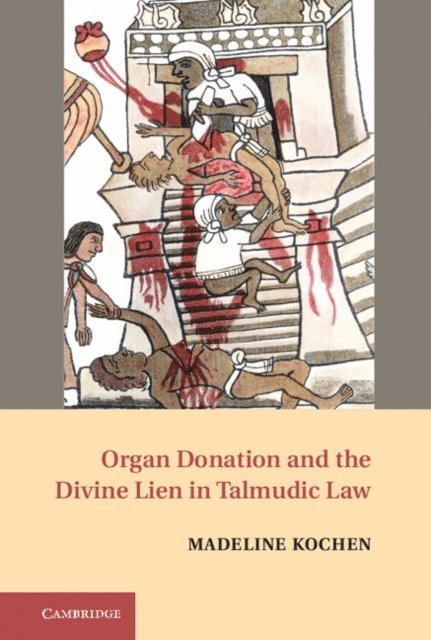 Madeline Kochen - Organ Donation and the Divine Lien in Talmudic Law, E-bok. Tillgänglighet: Lägg i varukorg