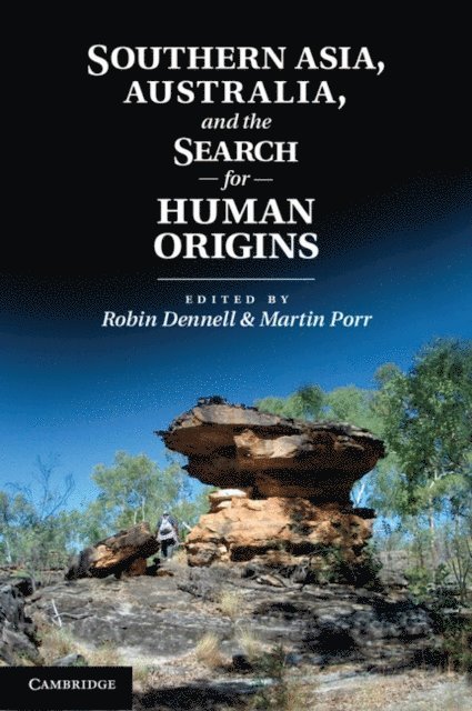 Martin Porr, Robin Dennell - Southern Asia, Australia, and the Search for Human Origins, E-bok