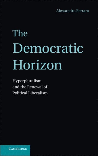 Alessandro Ferrara - Democratic Horizon, E-bok