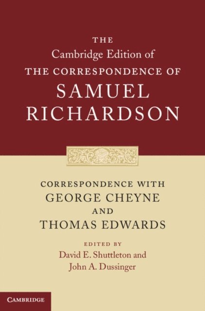 Samuel Richardson, John A. Dussinger, David E. Shuttleton - Correspondence with George Cheyne and Thomas Edwards, E-bok