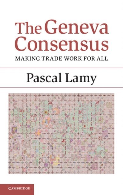 Pascal Lamy - Geneva Consensus, E-bok