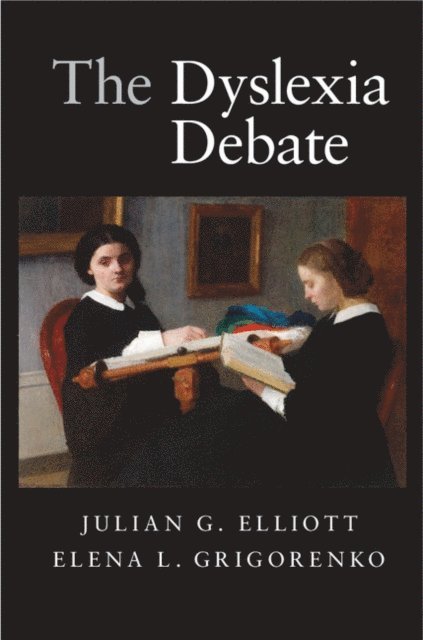 Elena L. Grigorenko, Julian G. Elliott - Dyslexia Debate, E-bok