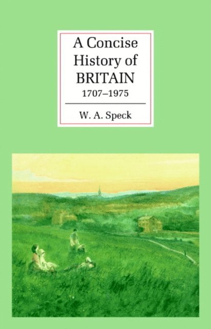 W. A. Speck - Concise History of Britain, 1707-1975, E-bok