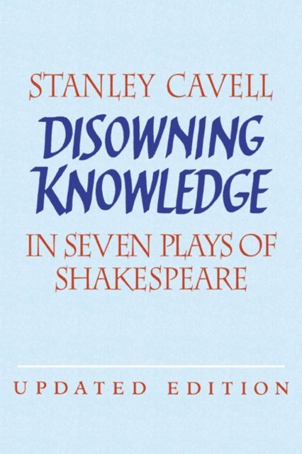 Stanley Cavell - Disowning Knowledge, E-bok