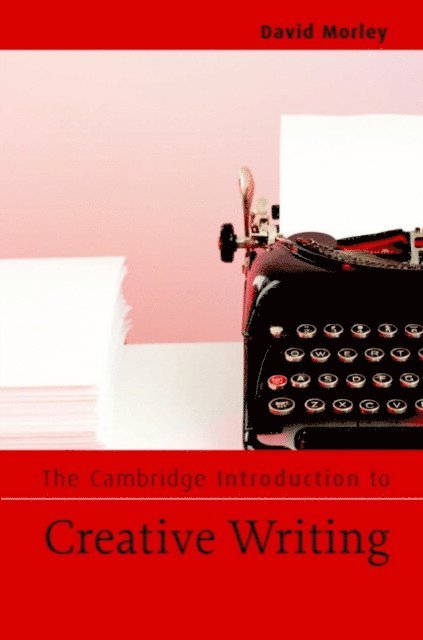 David Morley - Cambridge Introduction to Creative Writing, E-bok