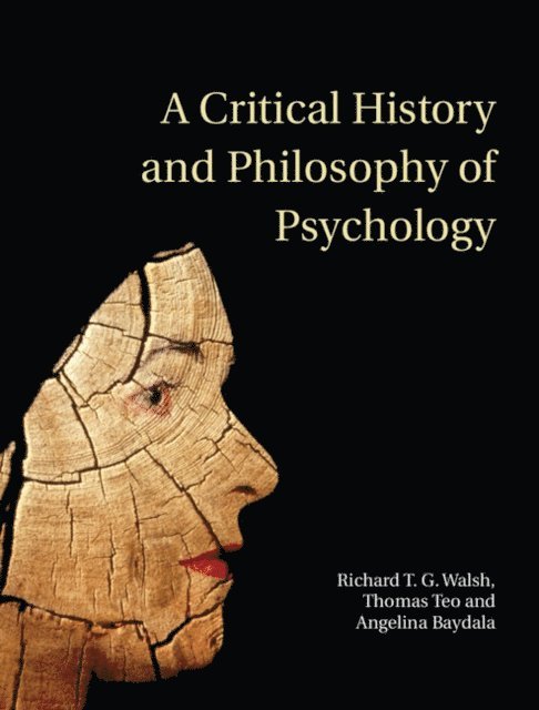 Angelina Baydala, Thomas Teo, Richard T. G. Walsh - Critical History and Philosophy of Psychology, E-bok