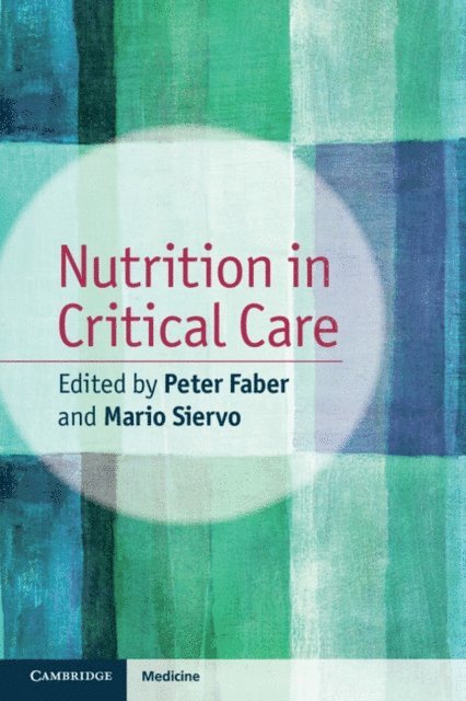 Mario Siervo, Peter Faber - Nutrition in Critical Care, E-bok