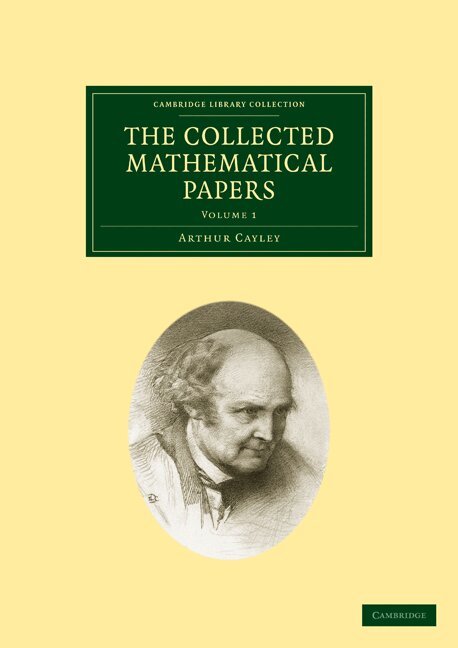 Arthur Cayley - The Collected Mathematical Papers, Häftad