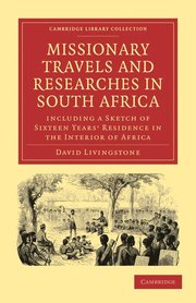 Missionary Travels and Researches in South Africa