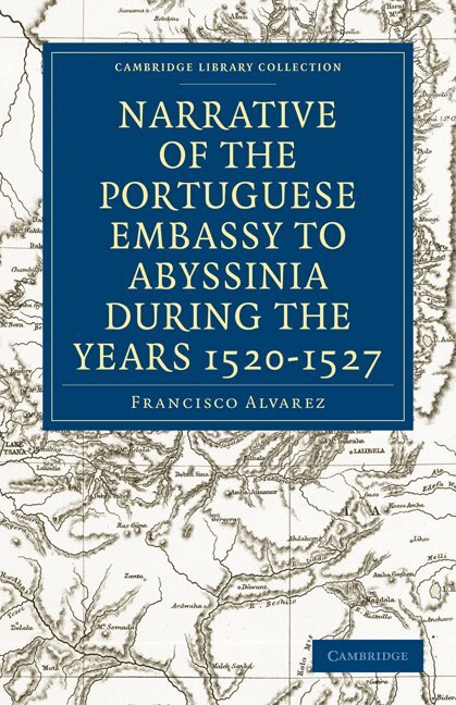 Francisco Alvarez - Narrative of the Portuguese Embassy to Abyssinia During the Years 1520-1527, Häftad