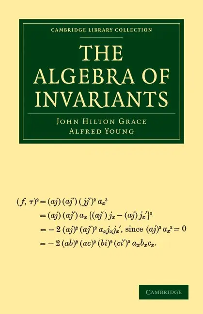 John Hilton Grace, Alfred Young - The Algebra of Invariants, Häftad. Tillgänglighet: Lägg i varukorg