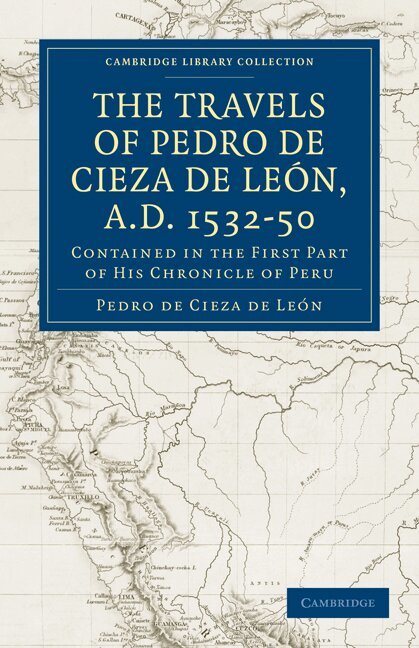 Pedro de Cieza de León - Travels of Pedro de Cieza de León, A.D. 1532-50, Häftad