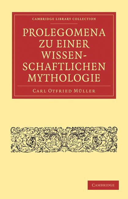 Carl Otfried Müller - Prolegomena zu einer Wissenschaftlichen Mythologie, Häftad