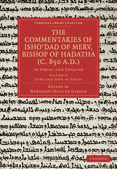 The Commentaries of Isho'dad of Merv, Bishop of Hadatha (c. 850 A.D.)