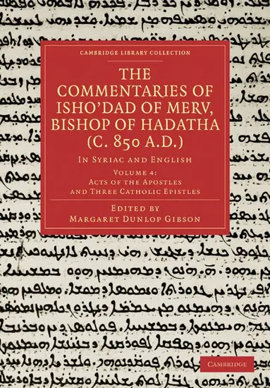 The Commentaries of Isho'dad of Merv, Bishop of Hadatha (c. 850 A.D.)