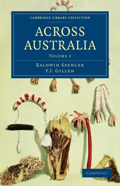 Baldwin Spencer, F. J. Gillen - Across Australia, Häftad. Tillgänglighet: Lägg i varukorg