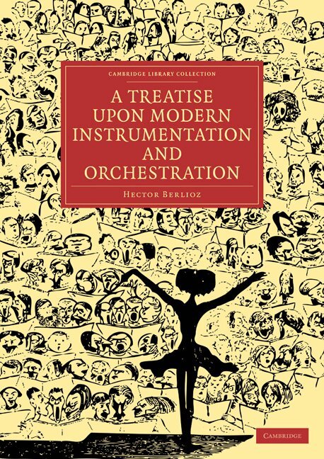 Hector Berlioz - A Treatise upon Modern Instrumentation and Orchestration, Häftad
