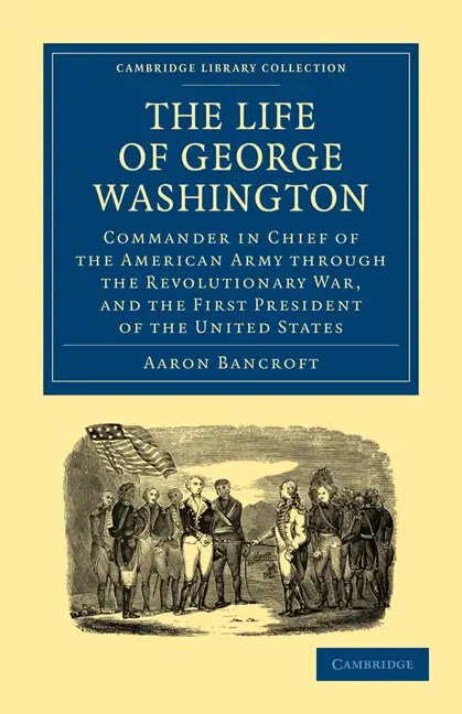 Aaron Bancroft - The Life of George Washington, Commander in Chief of the American Army through the Revolutionary War, and the First President of the United States, Häftad. Tillgänglighet: Lägg i varukorg