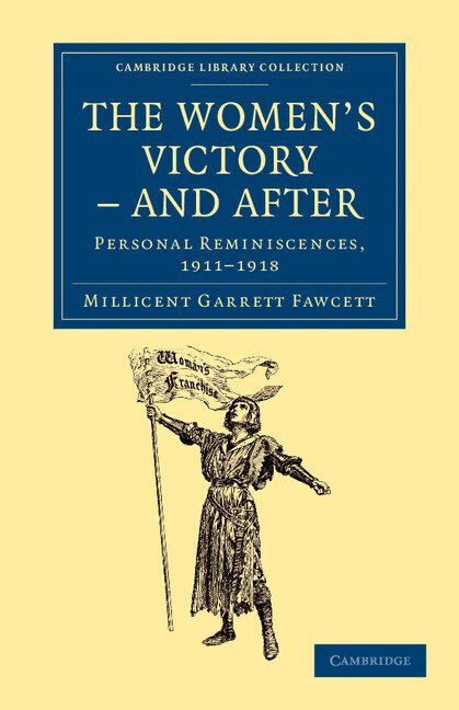 Millicent Garrett Fawcett - The Women's Victory - and After, Häftad