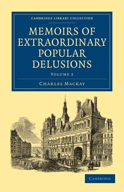 Charles Mackay - Memoirs of Extraordinary Popular Delusions, Häftad