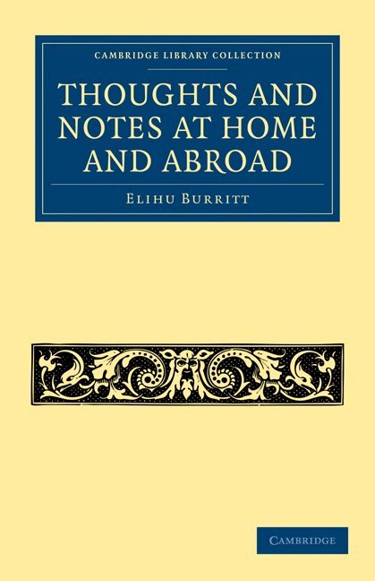 Elihu Burritt - Thoughts and Notes at Home and Abroad, Häftad. Tillgänglighet: Lägg i varukorg