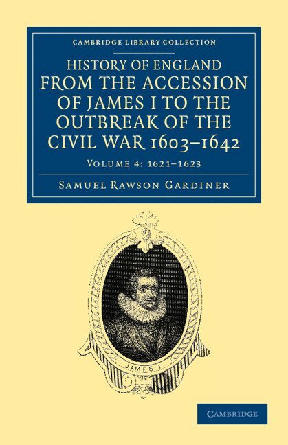 Samuel Rawson Gardiner - History of England from the Accession of James I to the Outbreak of the Civil War, 1603-1642, Häftad