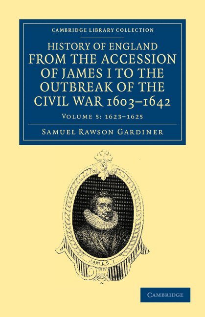 Samuel Rawson Gardiner - History of England from the Accession of James I to the Outbreak of the Civil War, 1603-1642, Häftad