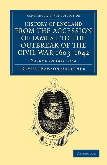 Samuel Rawson Gardiner - History of England from the Accession of James I to the Outbreak of the Civil War, 1603-1642, Häftad