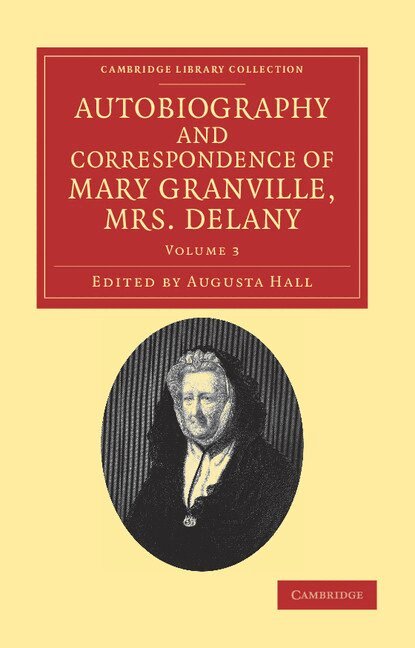 Mary Delany, Augusta Hall - Autobiography and Correspondence of Mary Granville, Mrs Delany, Häftad