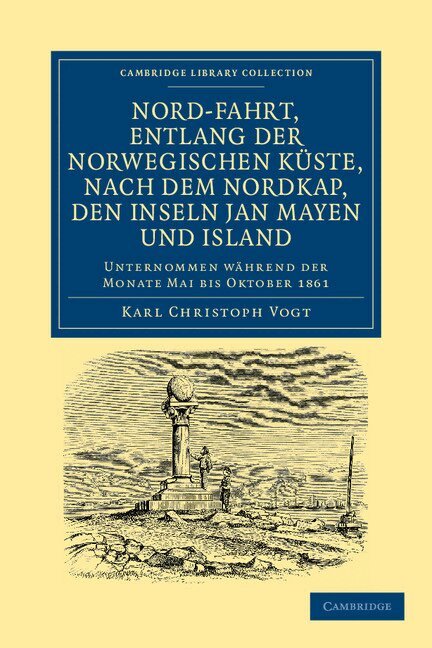 Karl Christoph Vogt - Nord-fahrt, entlang der Norwegischen küste, nach dem Nordkap, den Inseln Jan Mayen und Island, auf dem Schooner Joachim Hinrich, Häftad. Tillgänglighet: Lägg i varukorg