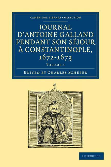 Antoine Galland, Charles Schefer - Journal d'Antoine Galland pendant son séjour ... Constantinople, 1672-1673, Häftad
