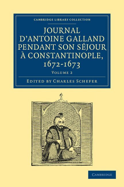 Antoine Galland, Charles Schefer - Journal d'Antoine Galland pendant son séjour ... Constantinople, 1672-1673, Häftad