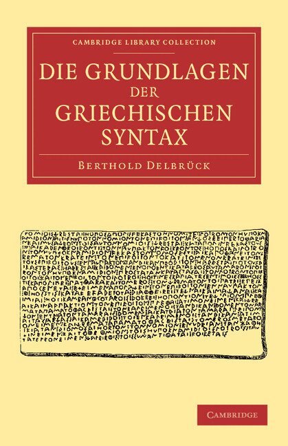 Berthold Delbrück - Die Grundlagen der Griechischen Syntax, Häftad. Tillgänglighet: Lägg i varukorg
