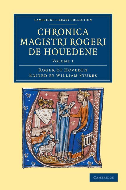 Roger of Hoveden, William Stubbs - Chronica magistri Rogeri de Houedene: Volume 1, Häftad