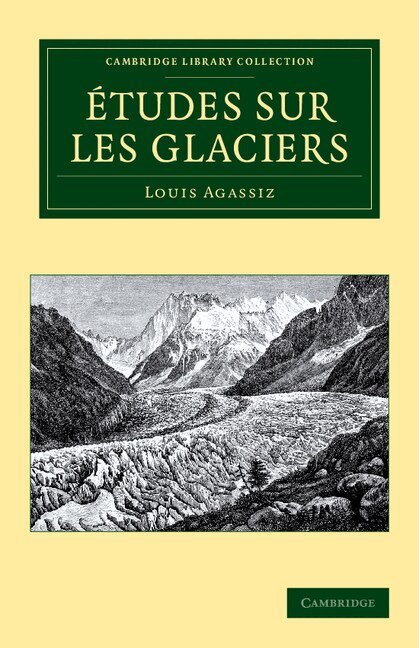 Louis Agassiz - Études sur les glaciers, Häftad