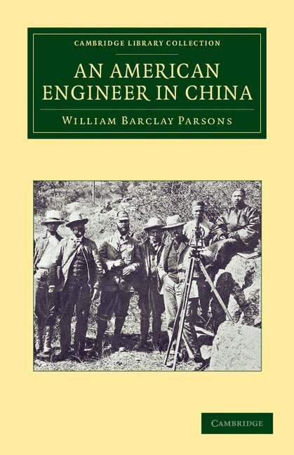 William Barclay Parsons - An American Engineer in China, Häftad. Tillgänglighet: Lägg i varukorg