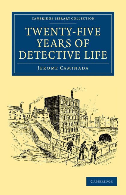 Jerome Caminada - Twenty-Five Years of Detective Life, Häftad. Tillgänglighet: Lägg i varukorg