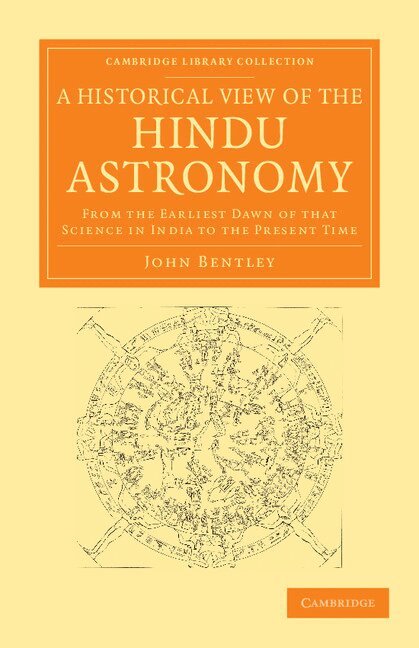 John Bentley - A Historical View of the Hindu Astronomy, Häftad