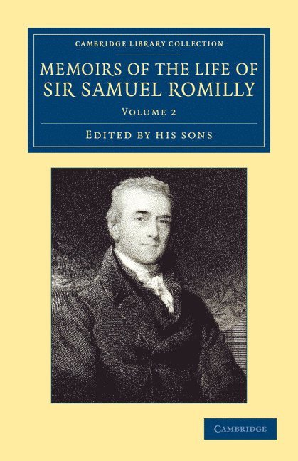 Samuel Romilly - Memoirs of the Life of Sir Samuel Romilly: Volume 2, Häftad. Tillgänglighet: Lägg i varukorg